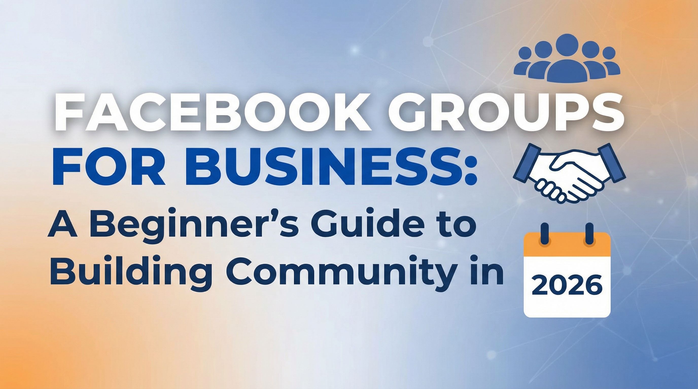 Facebook Groups for Business: A Beginner's Guide to Build...