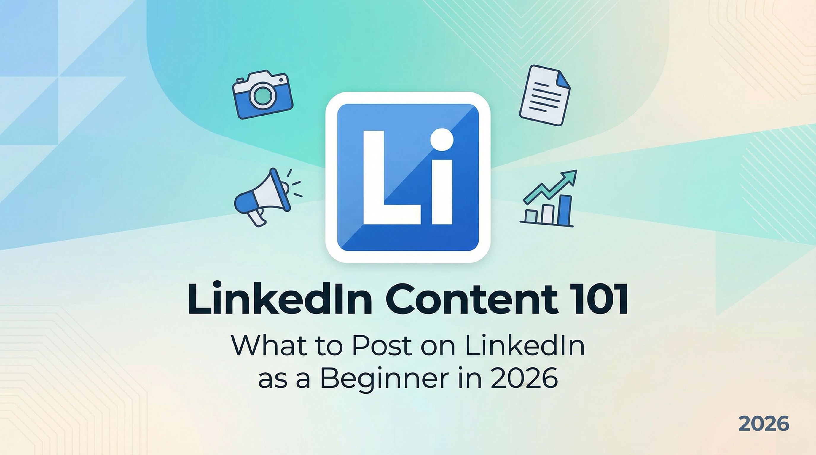 LinkedIn Content 101: What to Post on LinkedIn as a Begin...